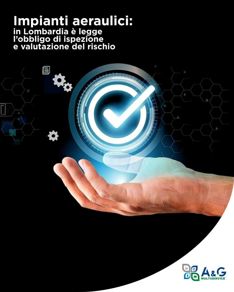 Tecnico A&G Multiservice per ispezione e sanificazione impianti aeraulici in Lombardia